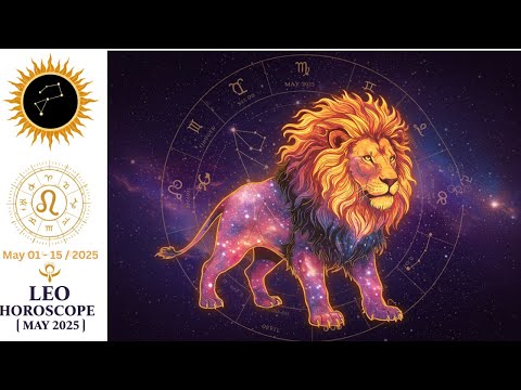 🌟 Leo Horoscope: Unleash Your Inner Fire 🔥 | May 1-15, 2025 🌟