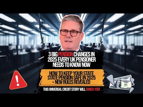 New 2025 Pension Rules: How UK Pensioners Must Prepare or Risk Losing Payments
