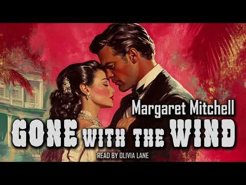 Gone With The Wind by Margaret Mitchell | Full Audiobook