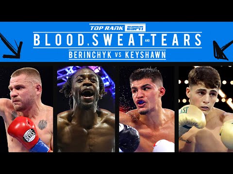 Blood Sweat and Tears Berinchyk vs Keyshawn | FULL EPISODE